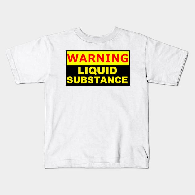 warning liquid substance Kids T-Shirt by Context